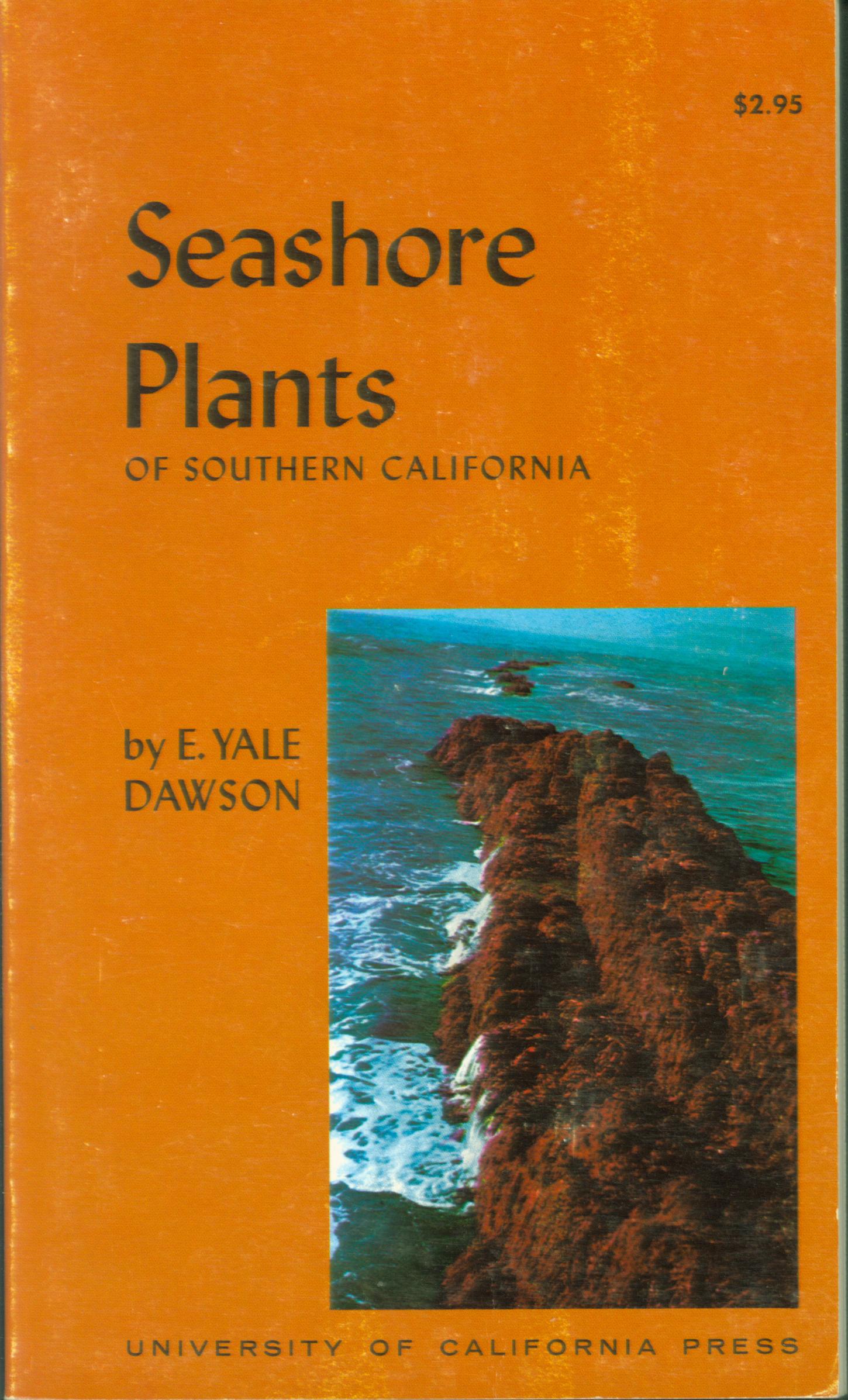 SEASHORE PLANTS OF SOUTHERN CALIFORNIA. by E. Yale Dawson. 